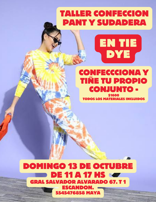 Taller Práctico: Diseña y Fabrica tu Conjunto de Pants y Sudadera con Técnica Tie Dye